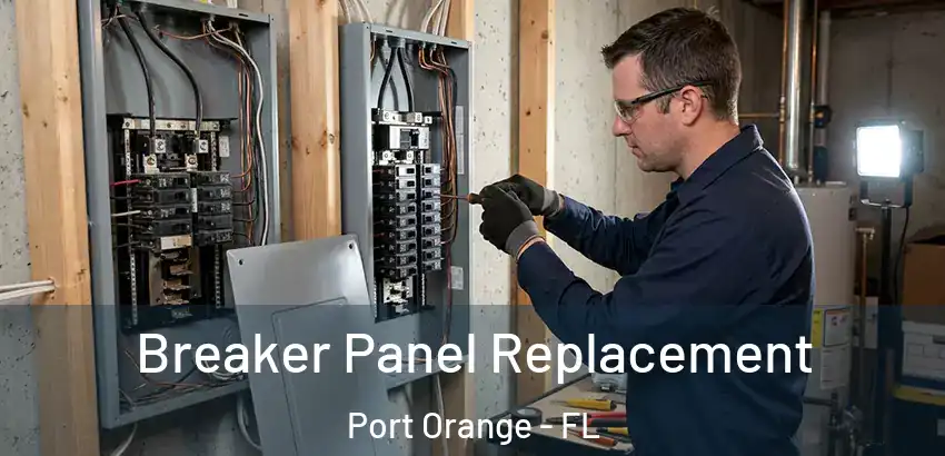 Breaker Panel Replacement Port Orange - FL