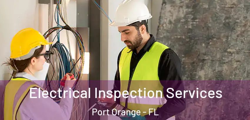 Electrical Inspection Services Port Orange - FL