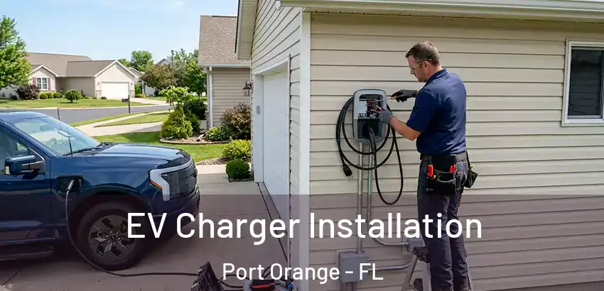  EV Charger Installation Port Orange - FL