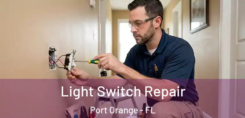 Light Switch Repair Port Orange - FL