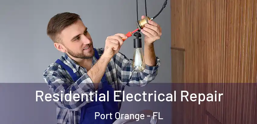 Residential Electrical Repair Port Orange - FL
